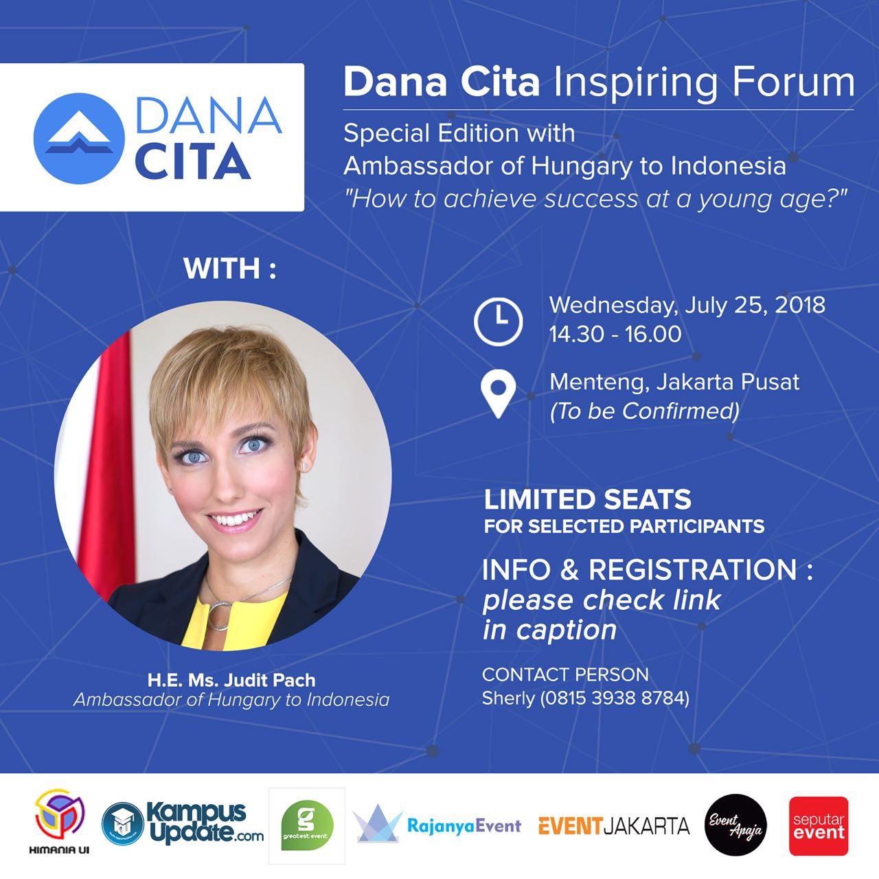 Poster Dana Cita Inspiring Forum: Exclusive Sharing Session with H.E. Ms. Judit Pach